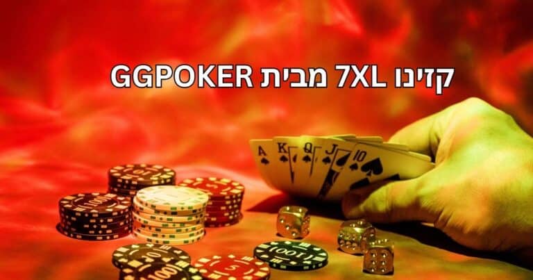 משחקי קזינו 7XL ו - GGPOKER
